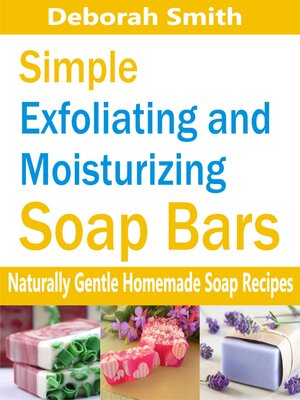cover image of Simple Exfoliating and Moisturizing Soap Bars
